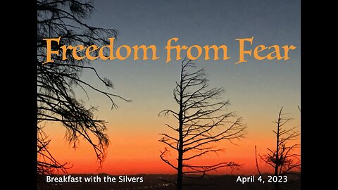 Freedom from Fear - Breakfast with the Silvers & Smith Wigglesworth Apr 4