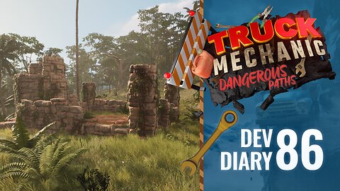 Truck Mechanic: Dangerous Paths Dev Diary 86