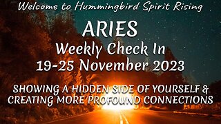 ARIES 19-25 Nov 2023 - SHOWING A HIDDEN SIDE OF YOURSELF & CREATING MORE PROFOUND CONNECTIONS