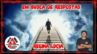 Em Busca de Respostas - Regina Lúcia