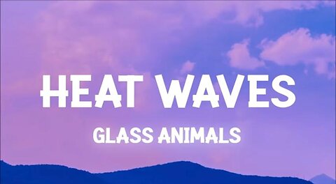 Glass Animals - Heat Waves (Slowed Tiktok)