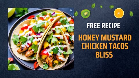 Free Honey Mustard Chicken Tacos Bliss Recipe 🌮🍯