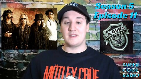 Mick Mars VS Motley Crue, L.A. Guns interview, and so much more! Season 5 Episode 11
