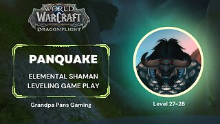 World of Warcraft - Elemental Shaman Leveling Game Play 27- 28