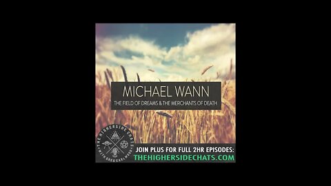 Michael Wann | The Field Of Dreams & The Merchants Of Death