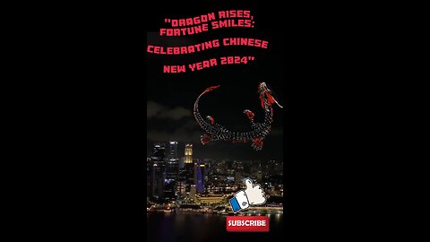 "Dragon Rises, Fortune Smiles: Celebrating Chinese New Year 2024"