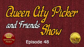 Queen City Picker and Friends Show ep.48