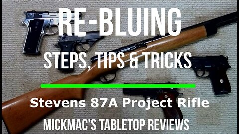 Re-bluing - Steps, Tips & Tricks Tabletop Review - Episode #202324