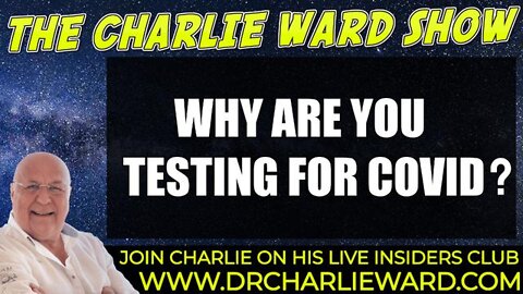 WHY ARE YOU TESTING FOR COVID? WITH CHARLIE WARD