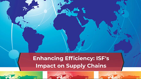 Streamlining Operations: How ISF Improves Supply Chain Efficiency