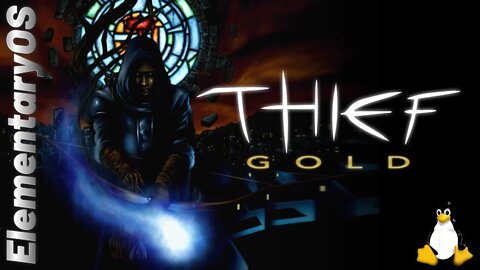 Thief Gold Patched LIVE on ElementaryOS TEST