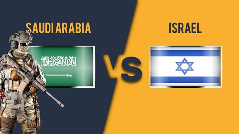 Saudi Arabia vs Israel Detailed military power comparison 2022
