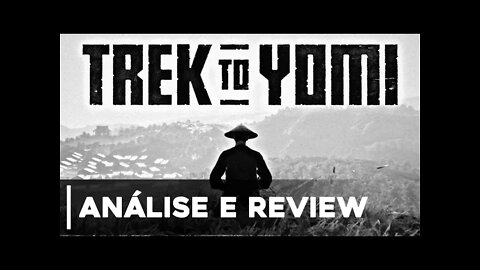 Trek To Yomi - Análise/Review