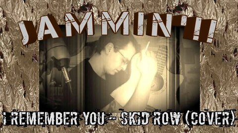Jammin'!! I Remember You - Skid Row (Cover)