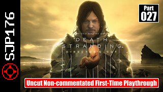 Death Stranding: Director's Cut—Part 027—Uncut Non-commentated First-Time Playthrough