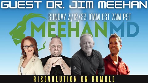 RISE ON 3/12/23 W/ DR. JIM MEEHAN