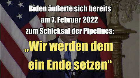 Biden äußerte sich bereits am 7. Februar 2022 zum Schicksal der Pipelines