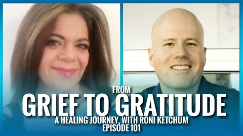 From Grief To Gratitude: A Healing Journey With Roni Ketchum | ETHX 101