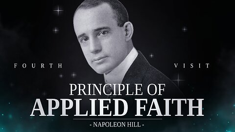 Napoleon Hill: How to Use the Principle of Applied Faith to Achieve Success