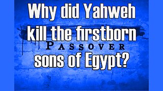 Why did Yahweh kill the firstborn sons in Egypt?