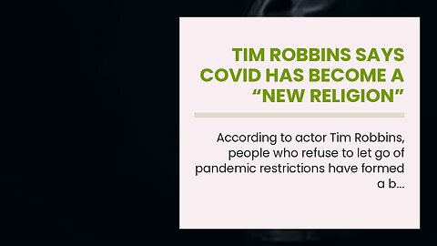 Tim Robbins Says COVID Has Become a “New Religion”