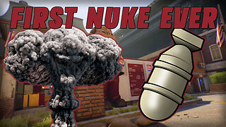 MY FIRST NUKE EVER