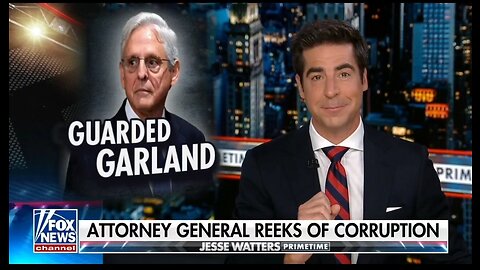 Watters: Garland's Cover Up Was So Blatant He's Gonna Get Impeached