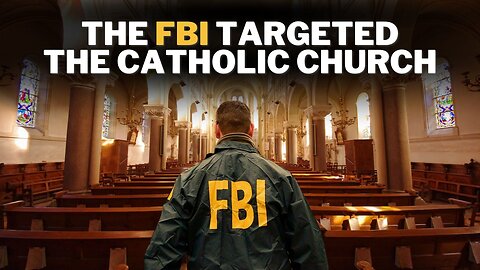 FBI Targets Pro-life Catholic Churches.