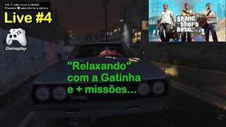 GTA 5 - "Relaxando" com a Gatinha e + missões - Live #4