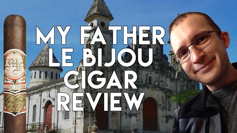 My Father Le Bijou Cigar Review