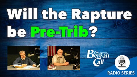 Will The Rapture Be Pre-Trib?