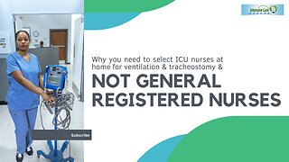 Why You Need to Select ICU Nurses at Home for Ventilation&Tracheostomy&Not General Registered Nurses