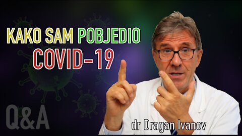 Dr Dragan Ivanov - KAKO SAM POBIJEDIO COVID-19