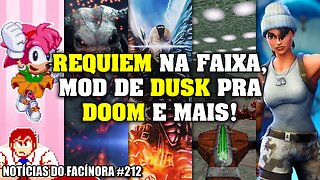 REQUIEM grátis mod de DUSK pra DOOM, AMY no SONIC TRIPLE TROUBLE e mais - Notícias do Facínora 212