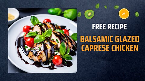 Free Balsamic Glazed Caprese Chicken Recipe 🍅🧀🌿+ Healing Frequency🎵