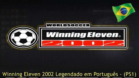 Winning Eleven 2002 em Português - (PlayStation 1)