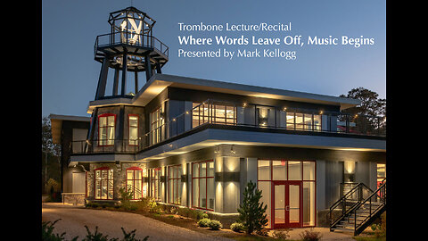 Trombone Lecture/Recital: Where Words Leave Off, Music Begins