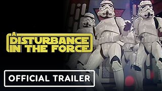 A Disturbance in the Force - Official Teaser Trailer