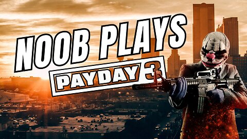 Noob Plays No Rest For the Wicked - Payday 3