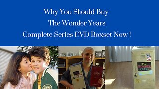 Why You Should Buy The Wonder Years Complete Series DVD Boxset Now !