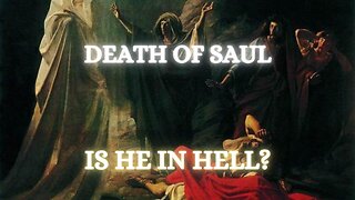 Was King Saul Saved? Is He In Hell? - Does Unrepented Sin Send You To Hell?