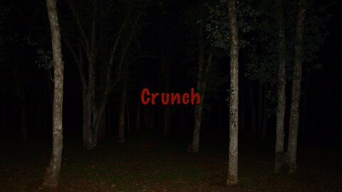 Crunch | Original Short Story/Creepypasta