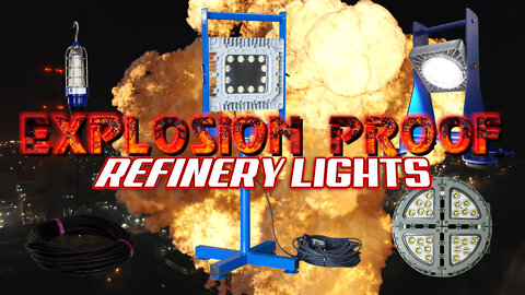 Illuminate Refinery Sites with Explosion Proof LED Lighting