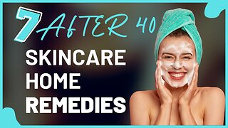 Home Remedies For Skin Care After 40+