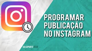 Como PROGRAMAR PUBLICAÇÃO no INSTAGRAM de forma GRATUITA (OFICIAL)