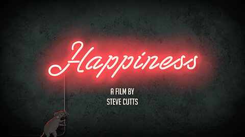 Happiness (A Short Film About How NOT To Find Happiness & Fulfillment)