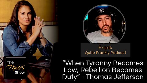 Mel K & Frank of Quite Frankly | “When Tyranny Becomes Law, Rebellion Becomes Duty” - Thomas Jefferson