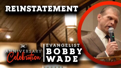 Reinstatement - Evangelist Bobby Wade #preach #upci #apostolic #pentecostal