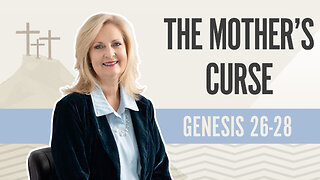 Bible Discovery, Genesis 26-28 | The Mother's Curse - January 9, 2024