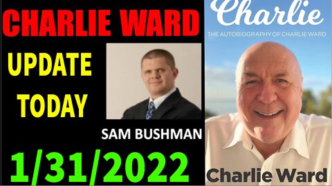 CHARLIE WARD & SAM BUSHMAN UPDATES 1,31,2022 -THE CONSTITUTIONAL SHERIFFS PEACE OFFICER ASSOCIATION